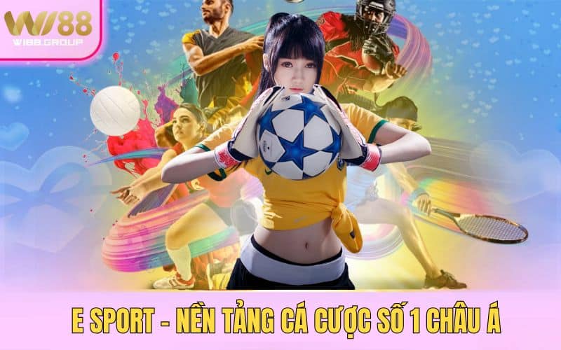 2-e-sport-nen-tang-ca-cuoc-so-1-chau-a