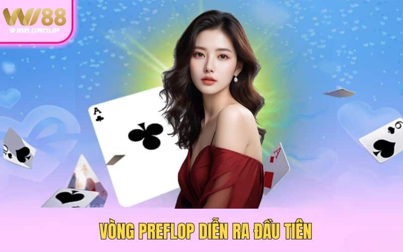 2-vong-preflop-dien-ra-dau-tien