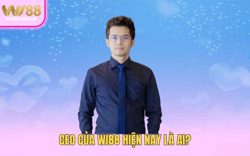 ceo-cua-wi88-hien-nay-la-ai