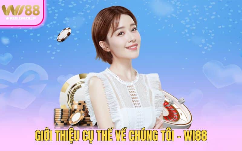 gioi-thieu-cu-the-ve-chung-toi-wi88