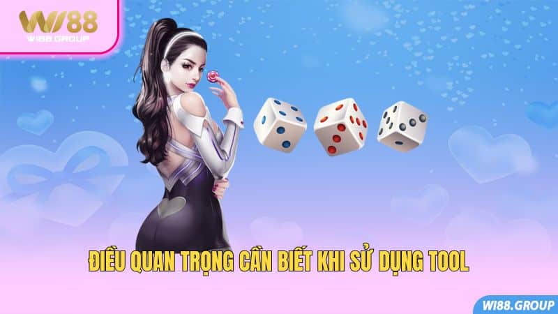 dieu-quan-trong-can-biet-khi-su-dung-tool