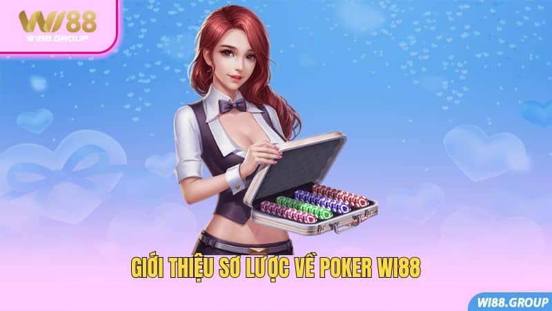 gioi-thieu-so-luoc-ve-poker-wi88