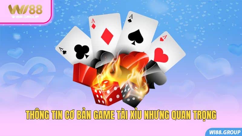 thong-tin-co-ban-game-tai-xiu-nhung-quan-trong